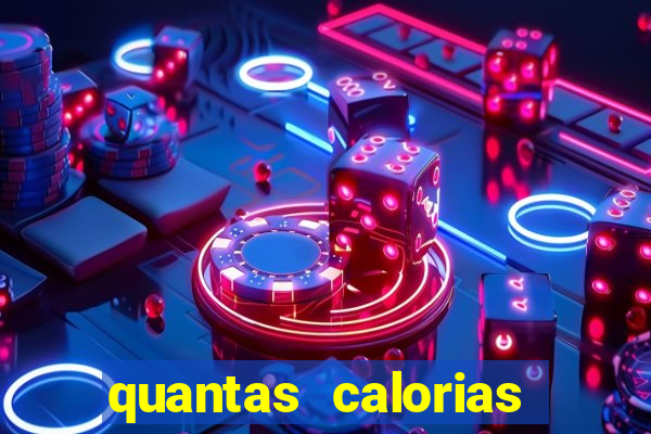 quantas calorias tem um xeque mate